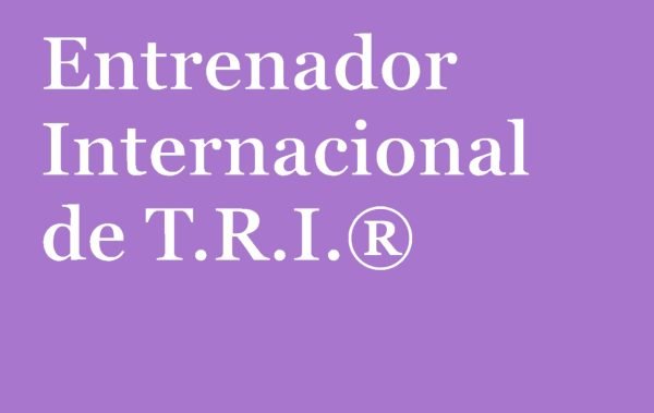 Curso de Entrenador Internacional de T.R.I.® Intensivo Plazos